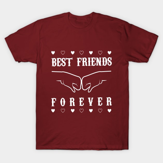 GIFT FOR FRIENDSHIP THE BEST FRIENDS FOREVER T SHIRT T-Shirt by Tesszero